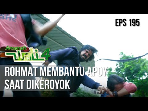 AMANAH WALI 4 - Rohmat Membantu Apoy Saat Dikeroyok