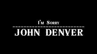 John Denver - I&#39;m Sorry 【Audio】