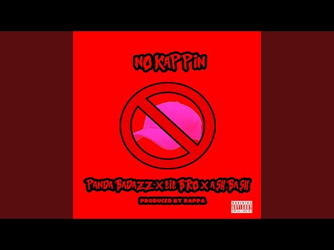 No Kappin (feat. Panda Badazz, Lil Bro & Ash Bash Tha Rapper)