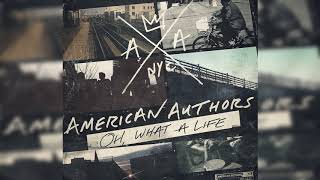 American Authors - Oh, What a Life