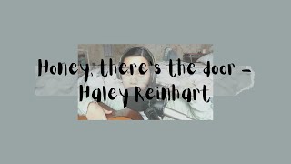 honey, there&#39;s the door - haley reinhart (cover)