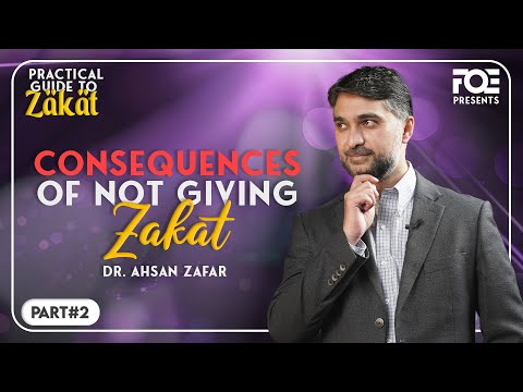 Consequences of not Paying Zakat | Practical Guide to Zakat | Dr. Ahsan Zafar