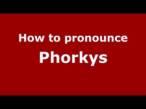 How to pronounce Phorkys (Greek/Greece) - PronounceNames.com