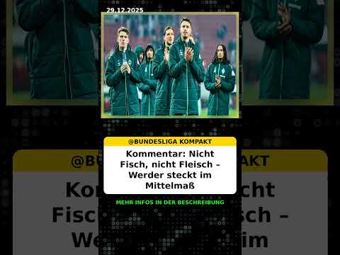 Kommentar: Nicht Fisch, nicht Fleisch – Werder steckt im Mittelmaß #Bundesliga #Shorts