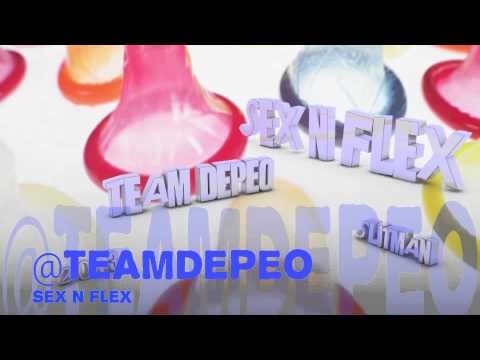 Sex N Flex by Slitman ft Team Depeo