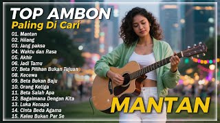 Download lagu Mantan - Hilang - Jang paksa - Akhir Carita || TOP Lagu Ambon Terbaru Dan Terpopuler || Bikin Baper mp3