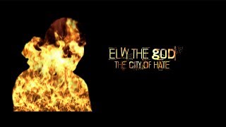 eLVy The God - The City Of Hate (Official Video)
