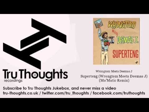Wrongtom Meets Deemas J - Superteng (Wrongtom Meets Deemas J) - Mo'Matic Remix