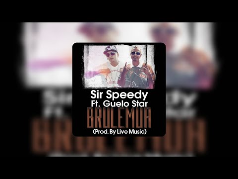 Sir Speedy ft Guelo Star - BRULEMUA