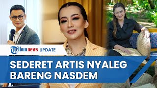 Daftar Artis Jadi Caleg DPR RI Bersama Partai Nasdem dari Penyanyi hingga Pemain Sinetron