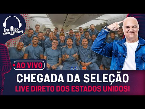 AO VIVO: O BRASIL CHEGOU! TUDO DA PREPARAÇÃO DA SELEÇÃO BRASILEIRA!