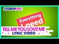KIDZ BOP Kids – Tell Me You Love Me (Official Lyric Video) [KIDZ BOP 38] #ReadAlong