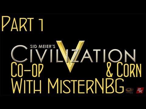 Sid Meier's Civilization V w/MisterNBG & Mad Incinerator - Part 1 (Co-op / PC Gameplay)