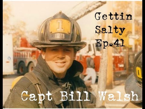 GETTIN SALTY EXPERIENCE PODCAST: Ep. 41 | SQUAD 41 FDNY CAPT. BILLY WALSH