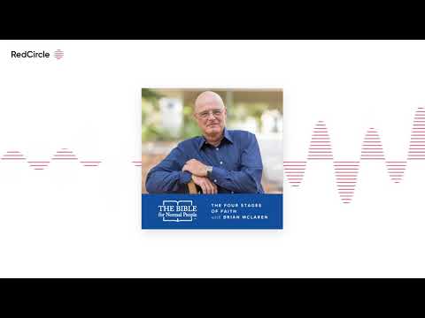 The Bible For Normal People - Episode 174: Brian McLaren - The Four Stages of Faith