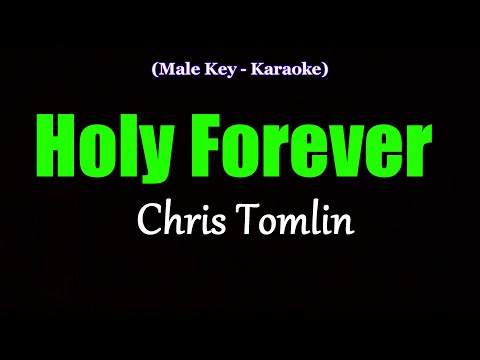 Holy Forever - Chris Tomlin (Male Key Karaoke)
