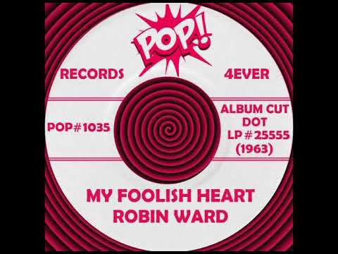 MY FOOLISH HEART, Robin Ward, (Dot LP #25555) 1963