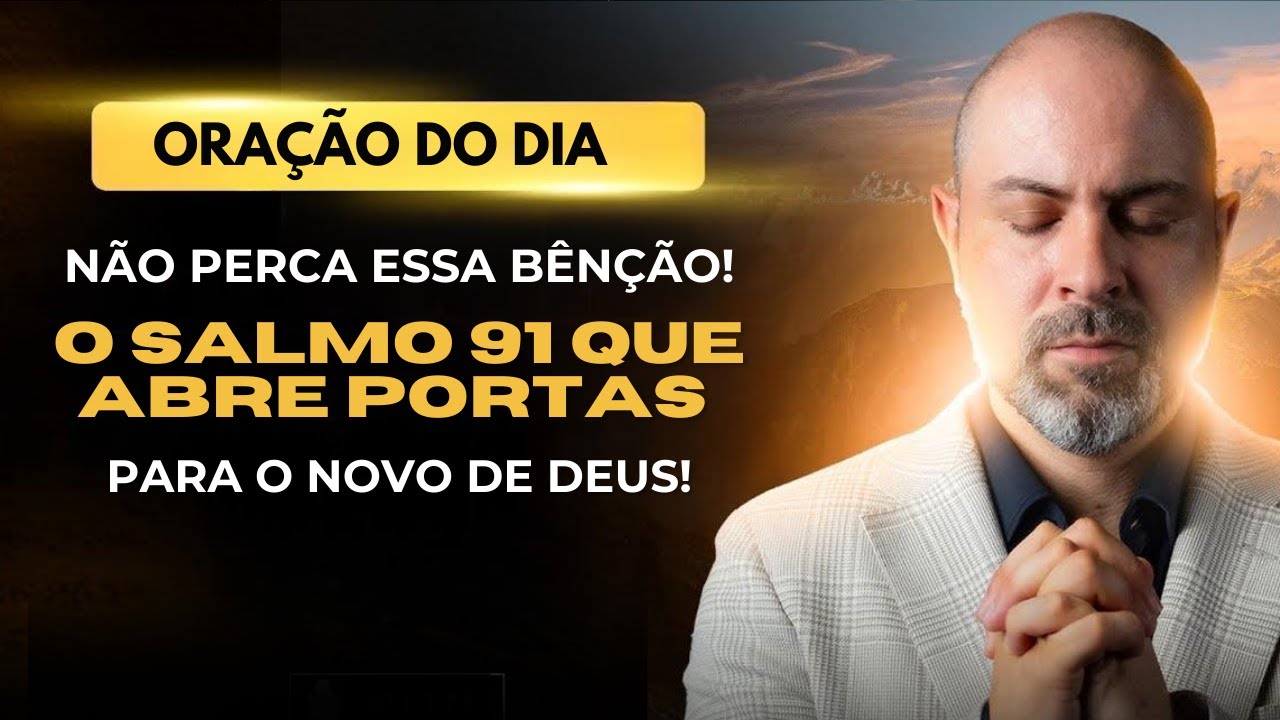 ((🔴))ORAÇÃO DO DIA 22 DE MARÇO - NÃO PERCA ESSA BÊNÇÃO! O SALMO 91 abre portas para o NOVO DE DEUS!