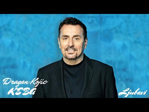 Dragan Kojic KEBA - Ljubavi (Audio 2023.)