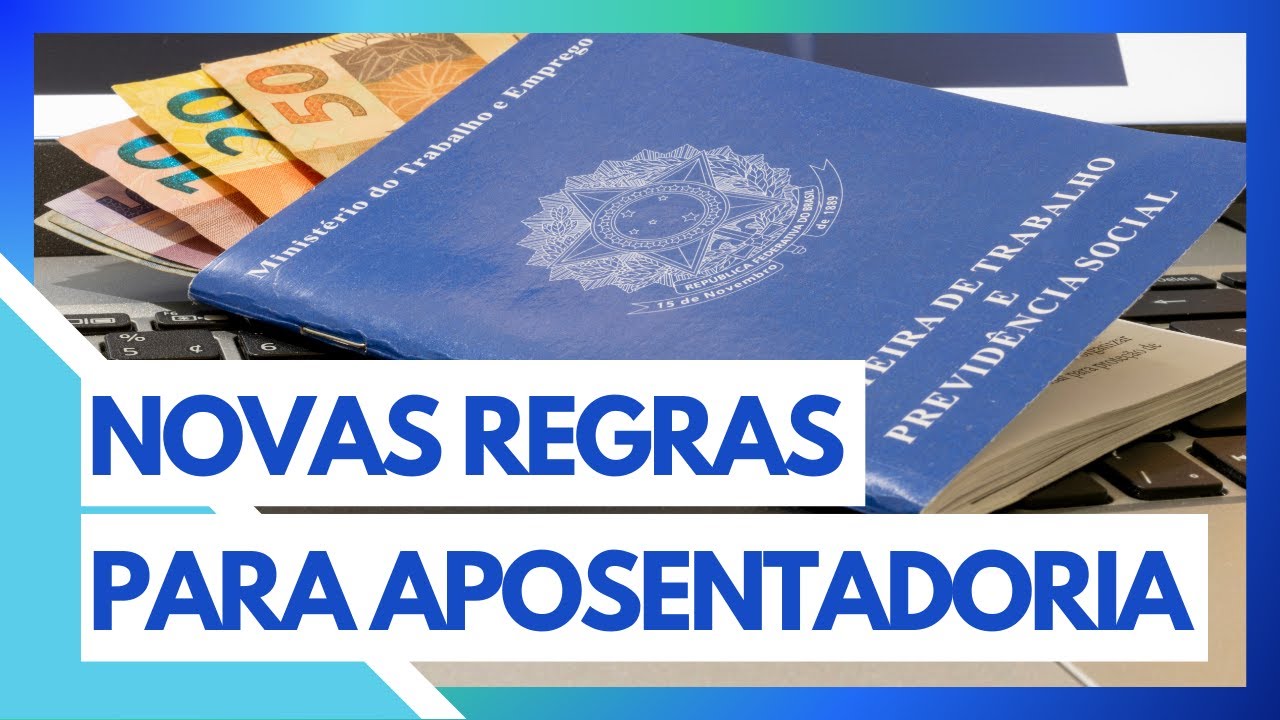 NOVAS REGRAS PARA APOSENTADORIA EM 2025