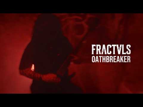 FRACTVLS - Oathbreaker (OFFICIAL VIDEO)
