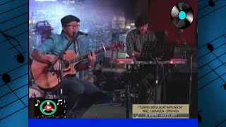 TUWING UMUULAN AT KAPILING KA (Basil Valdez Cover) | Noel Cabangon | OPM High (7/25/2017)