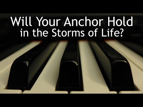 Will Your Anchor Hold in the Storms of Life - piano instrumental hymn with lyrics