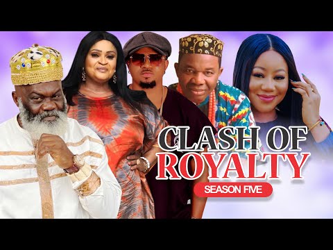 CLASH OF ROYALTY nollywood movie season 5