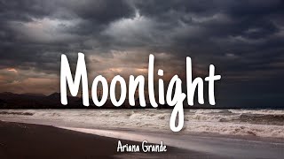 Moonlight - Ariana Grande | Lyrics