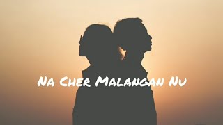Na Cher Malangaan Nu - Farhan Saeed & Aima Bai