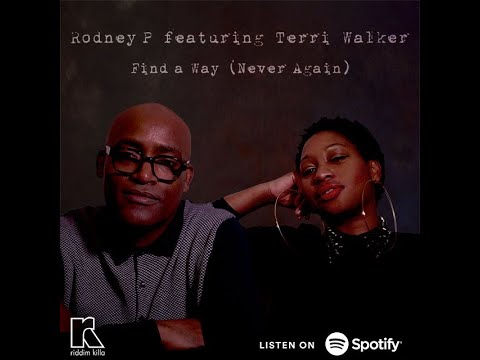 Rodney P - Find a Way (Never, Again) featuring Terri Walker