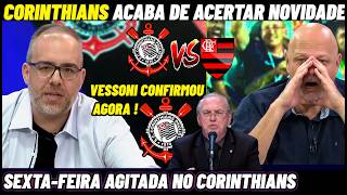 CONFIRMADO ! VESSONI TROUXE NOTICIA DE DENTRO DO CORINTHIANS ! noticias do timão hoje corinthians