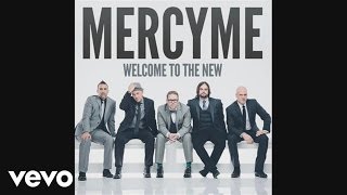 MercyMe - Welcome To The New