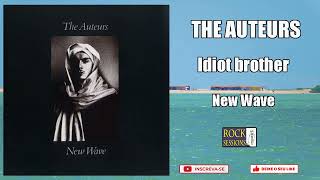 THE AUTEURS -  IDIOT BROTHER    (HQ)