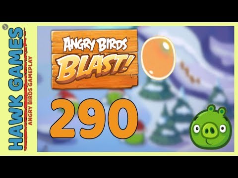 Angry Birds Blast Level 290 - 3 Stars Walkthrough, No Boosters