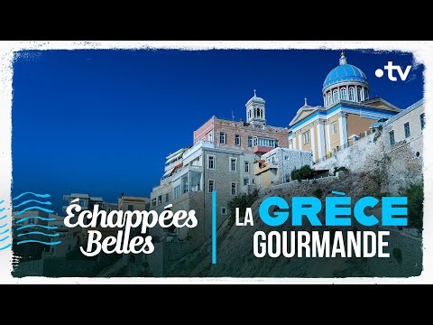 La Grèce gourmande - Échappées belles