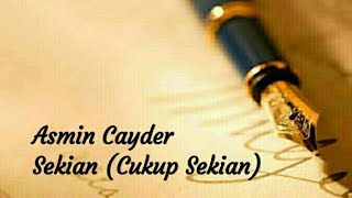 Download lagu Asmin Cayder - Sekian (Lyrics) mp3