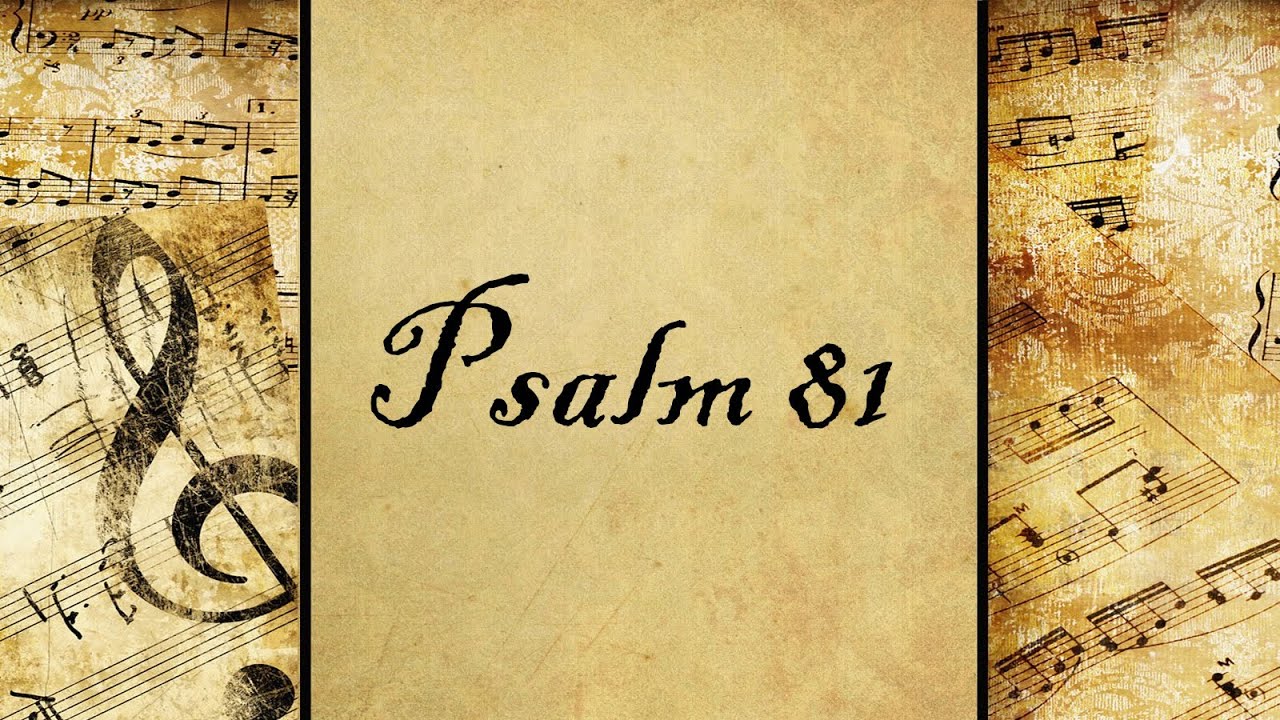 Psalm 81 | Set to Music