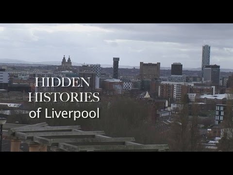Hidden Histories of Liverpool - Episode 1
