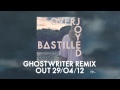 BASTILLE // Overjoyed (Ghostwriter Remix) 