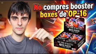 ¡¡No compres boosters boxes de OP-16!!