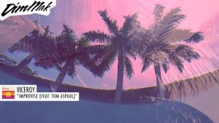 Viceroy - Improvise (ft. Tom Aspaul) | Dim Mak Records