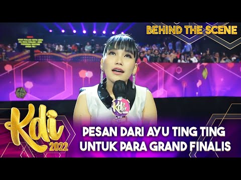 Pesan Dari Ayu Ting Ting Untuk Grand Finalis KDI 2022 | BTS KDI 2022