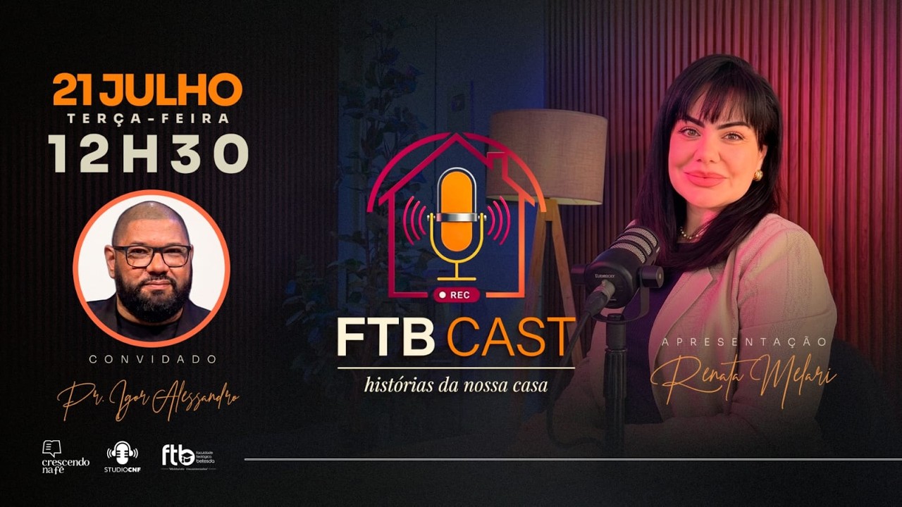 FTB CAST - RENATA MELARI conversa com PR. IGOR ALESSANDRO