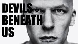 Devils Beneath Us OR Above?