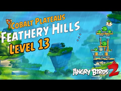 Angry Birds 2 - Cobalt Plateaus ☆ Feathery Hills - level 13