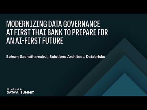 Watch: Modernizing Data Governance at First Thai Bank to Prepare for an AI-First Future