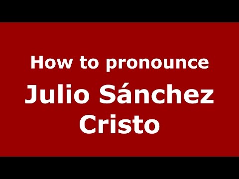 How to pronounce Julio Sánchez Cristo (Colombian Spanish/Colombia)  - PronounceNames.com
