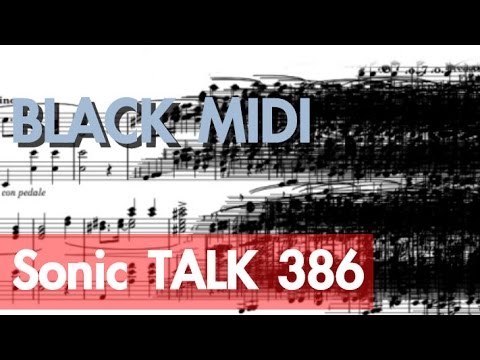 Sonic TALK 386 - Black MIDI, Write The Theme Tune and Win