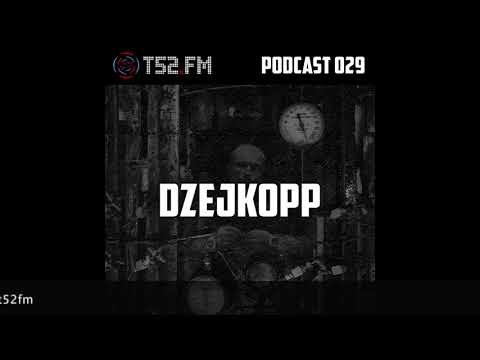 T52.FM PODCAST 029 - Dzejkopp